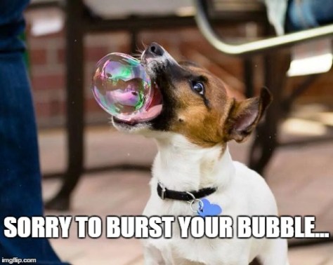 burst your bubble